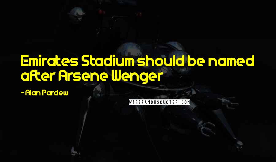 Alan Pardew Quotes: Emirates Stadium should be named after Arsene Wenger