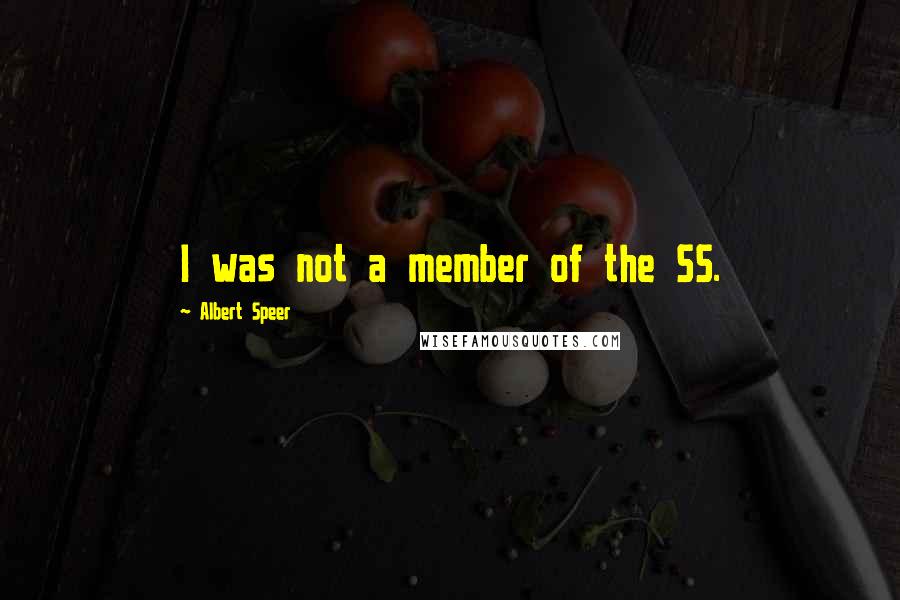 Albert Speer Quotes: I was not a member of the SS.