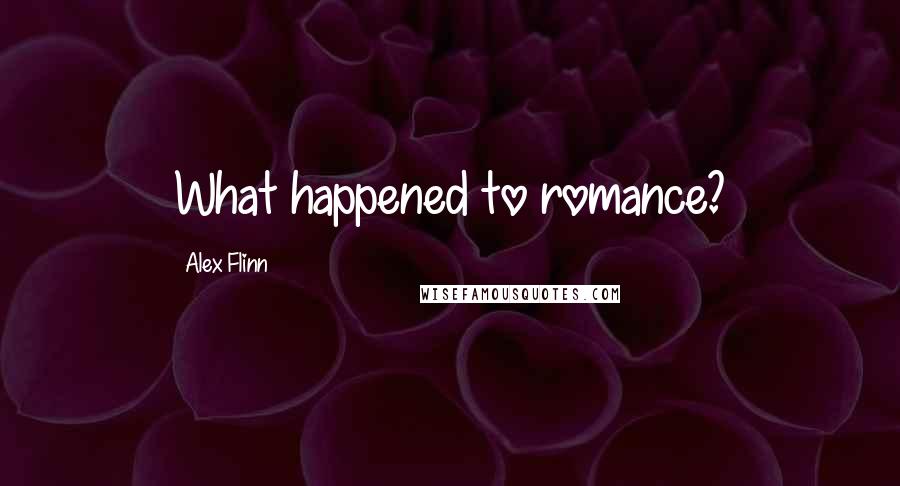 Alex Flinn Quotes: What happened to romance?