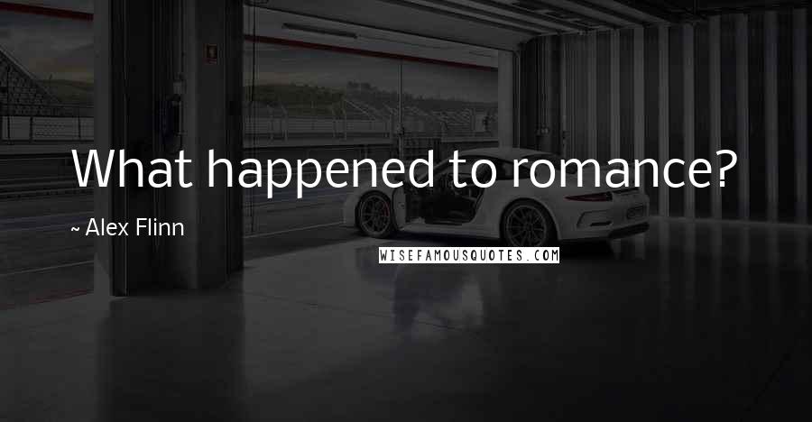 Alex Flinn Quotes: What happened to romance?