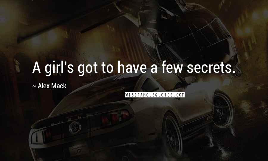 Alex Mack Quotes: A girl's got to have a few secrets.