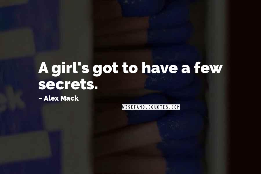 Alex Mack Quotes: A girl's got to have a few secrets.