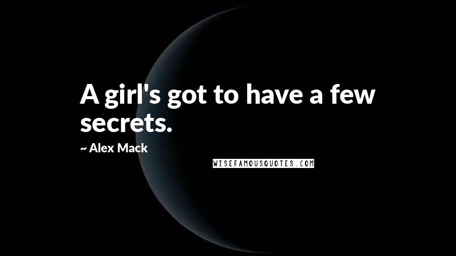 Alex Mack Quotes: A girl's got to have a few secrets.