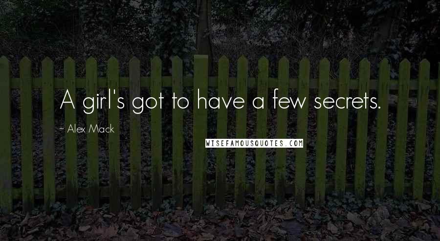 Alex Mack Quotes: A girl's got to have a few secrets.
