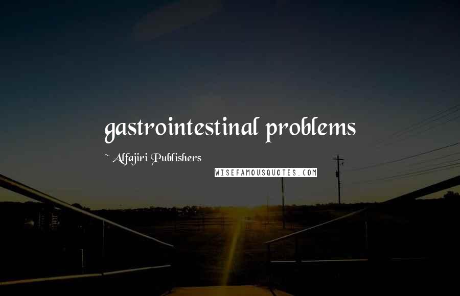 Alfajiri Publishers Quotes: gastrointestinal problems