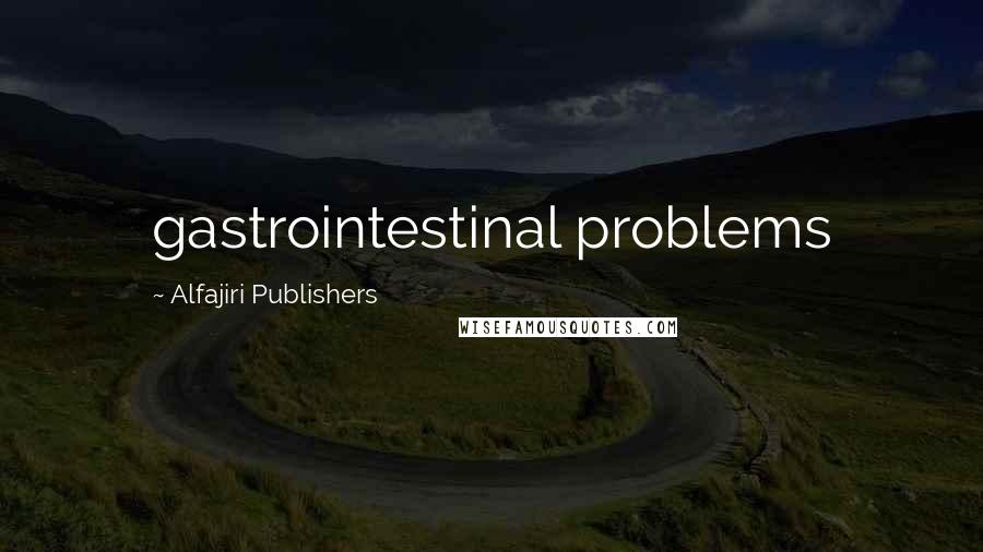 Alfajiri Publishers Quotes: gastrointestinal problems