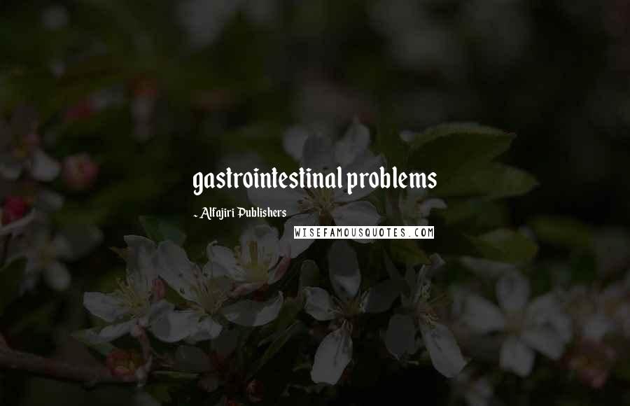 Alfajiri Publishers Quotes: gastrointestinal problems