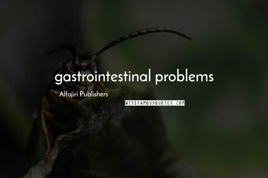 Alfajiri Publishers Quotes: gastrointestinal problems