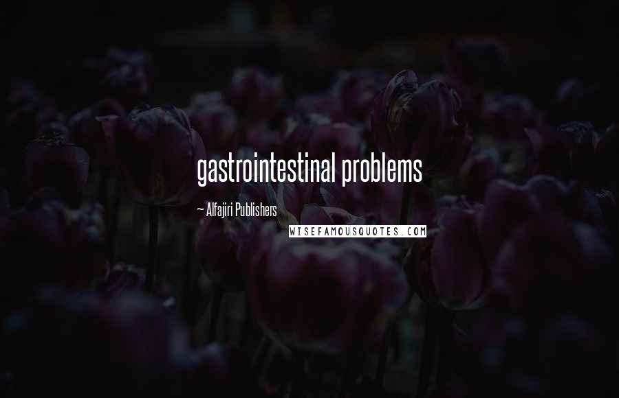 Alfajiri Publishers Quotes: gastrointestinal problems