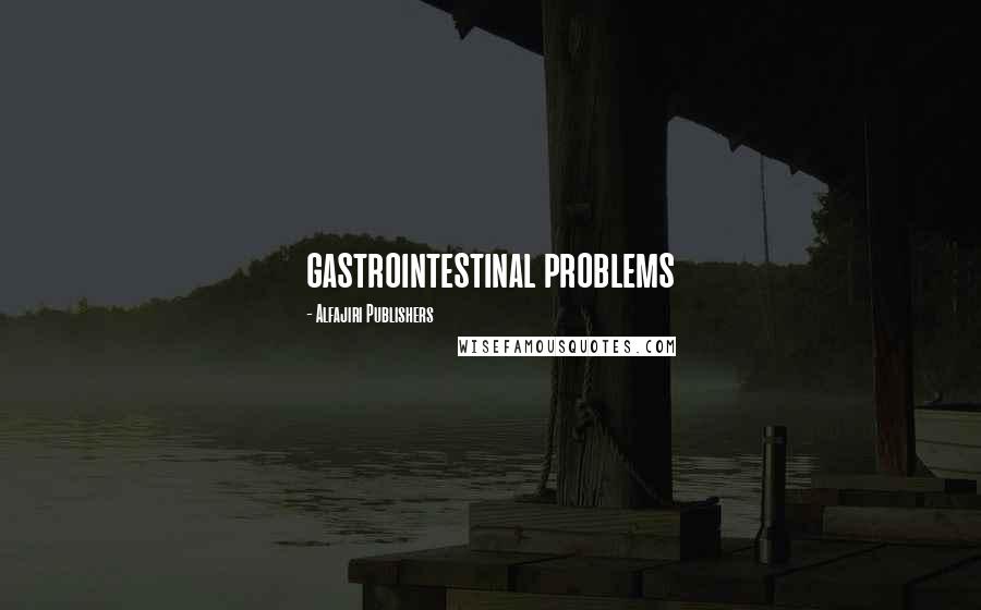 Alfajiri Publishers Quotes: gastrointestinal problems