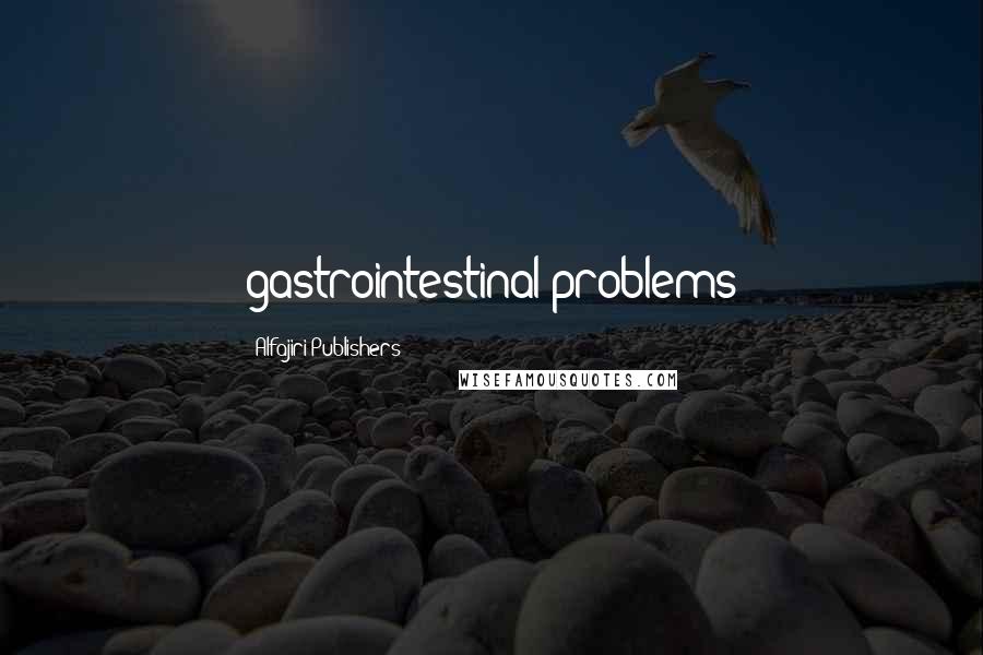 Alfajiri Publishers Quotes: gastrointestinal problems