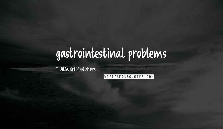 Alfajiri Publishers Quotes: gastrointestinal problems