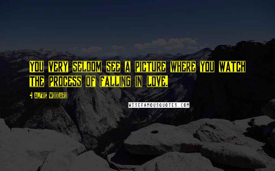 Alfre Woodard Quotes: You very seldom see a picture where you watch the process of falling in love.