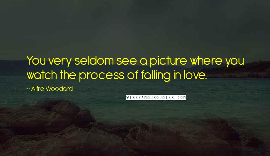 Alfre Woodard Quotes: You very seldom see a picture where you watch the process of falling in love.