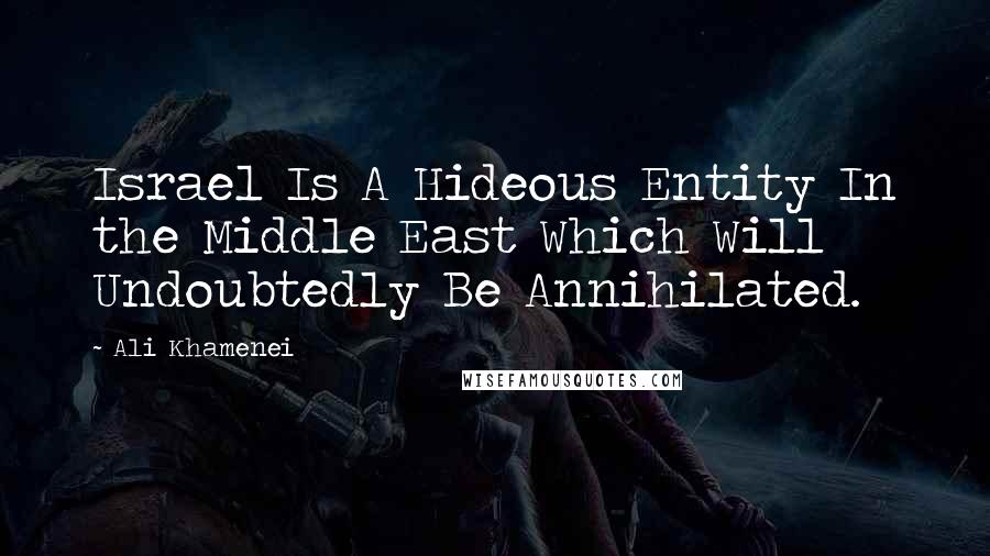 Ali Khamenei Quotes: Israel Is A Hideous Entity In the Middle East Which Will Undoubtedly Be Annihilated.