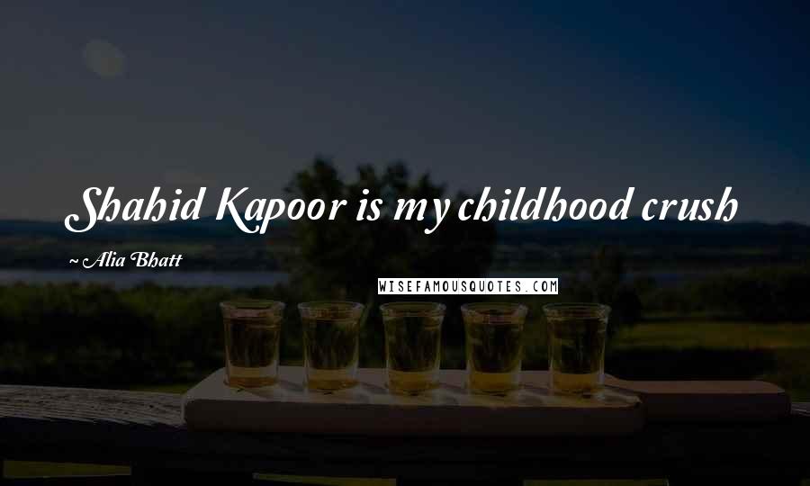 Alia Bhatt Quotes: Shahid Kapoor is my childhood crush