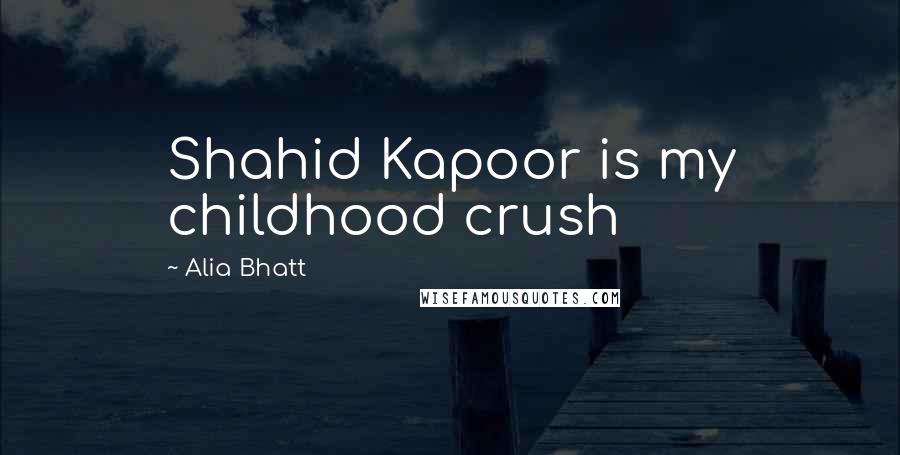 Alia Bhatt Quotes: Shahid Kapoor is my childhood crush