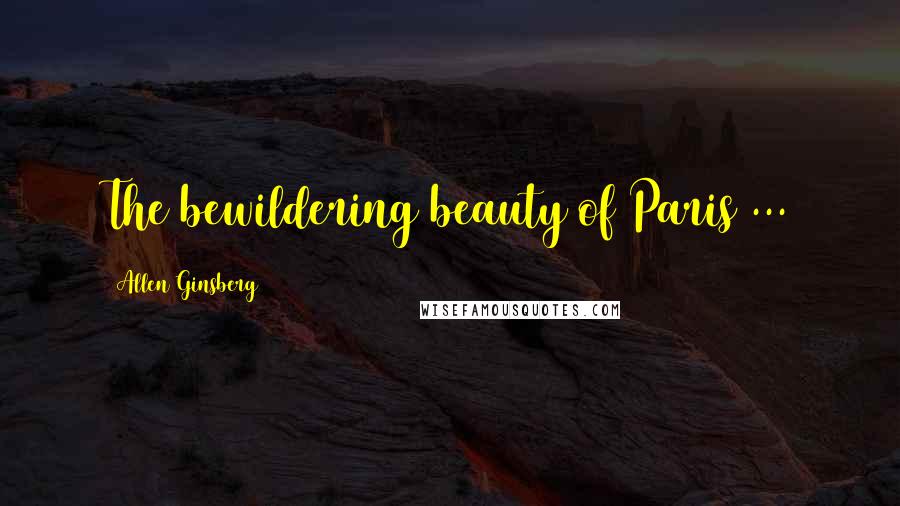 Allen Ginsberg Quotes: The bewildering beauty of Paris ...