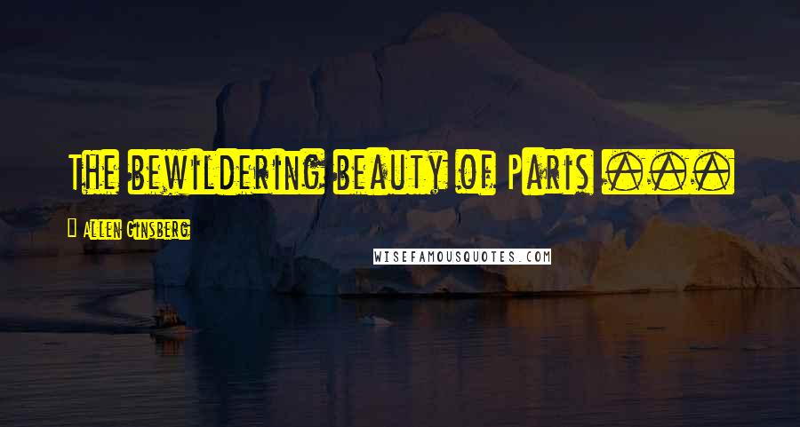 Allen Ginsberg Quotes: The bewildering beauty of Paris ...