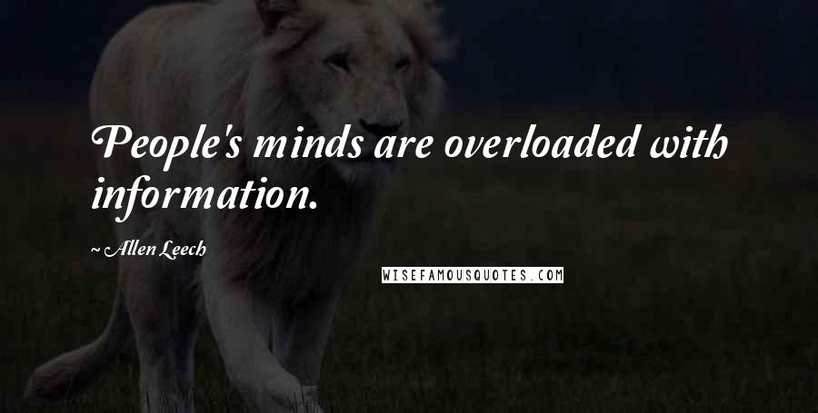 Allen Leech Quotes: People's minds are overloaded with information.