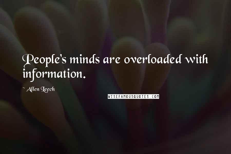 Allen Leech Quotes: People's minds are overloaded with information.