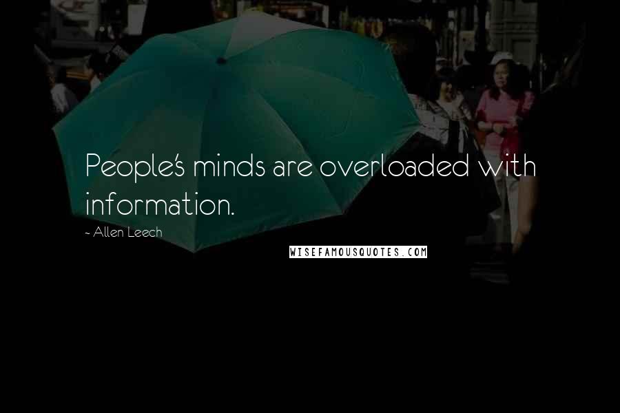 Allen Leech Quotes: People's minds are overloaded with information.