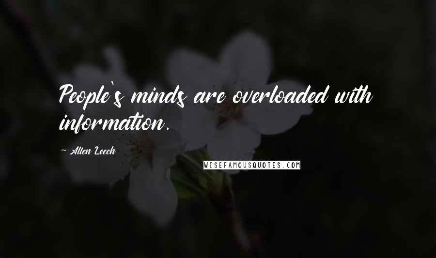 Allen Leech Quotes: People's minds are overloaded with information.