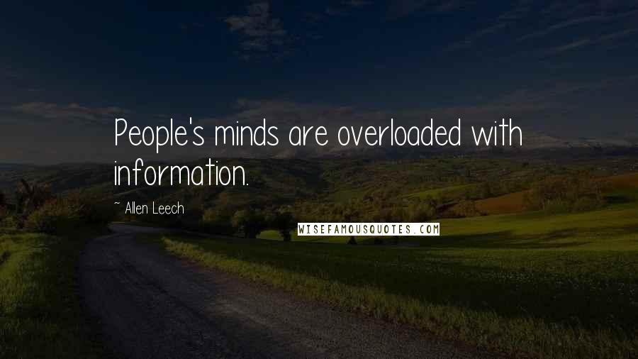 Allen Leech Quotes: People's minds are overloaded with information.