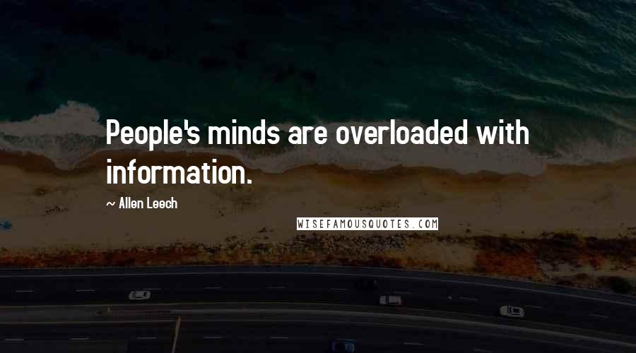 Allen Leech Quotes: People's minds are overloaded with information.