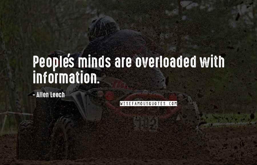 Allen Leech Quotes: People's minds are overloaded with information.