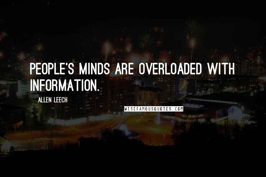 Allen Leech Quotes: People's minds are overloaded with information.