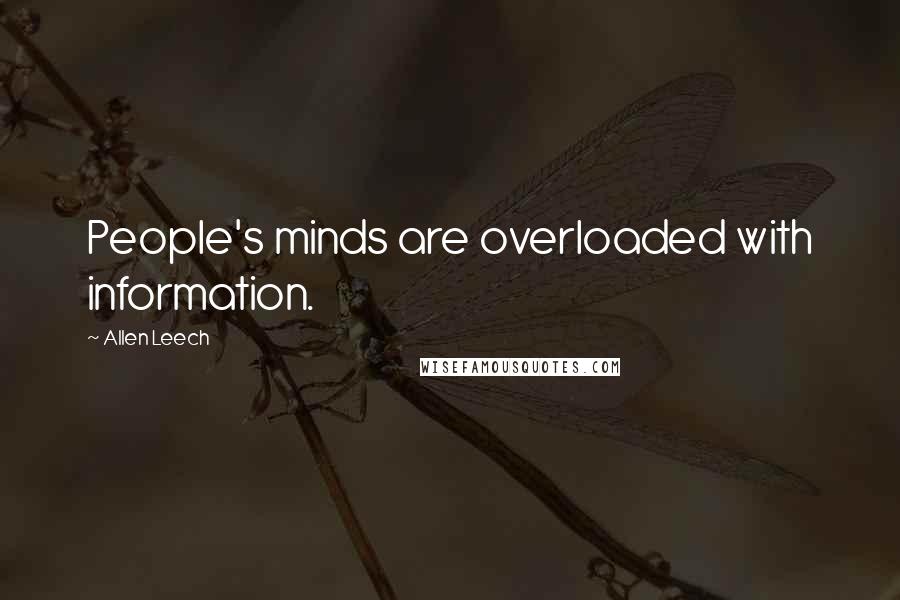 Allen Leech Quotes: People's minds are overloaded with information.