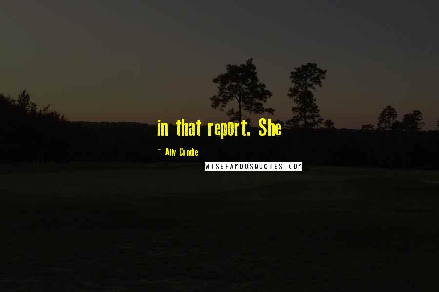 Ally Condie Quotes: in that report. She