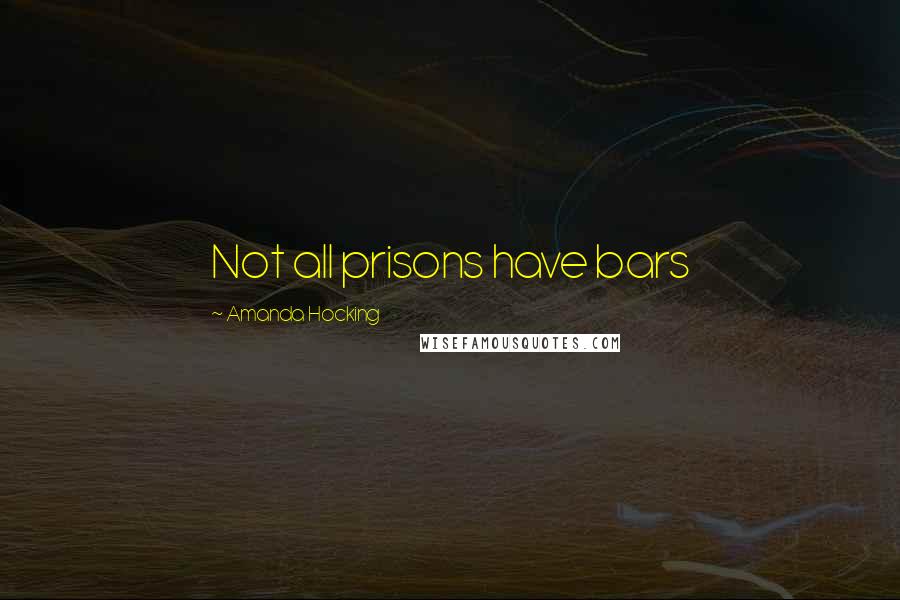 Amanda Hocking Quotes: Not all prisons have bars