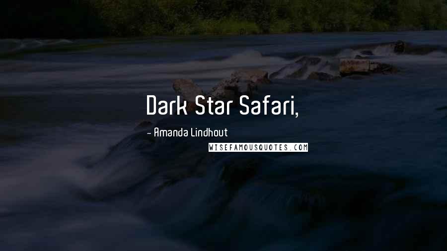 Amanda Lindhout Quotes: Dark Star Safari,