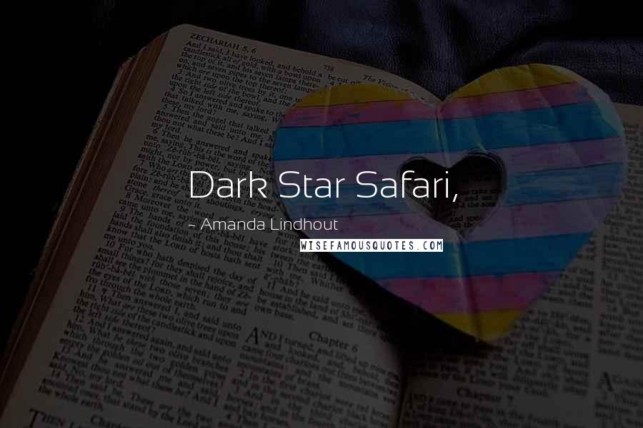 Amanda Lindhout Quotes: Dark Star Safari,