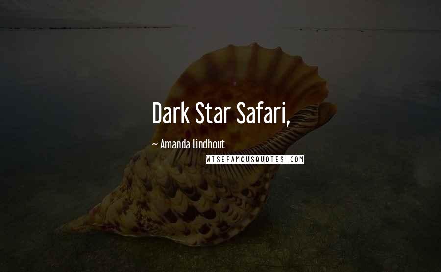 Amanda Lindhout Quotes: Dark Star Safari,