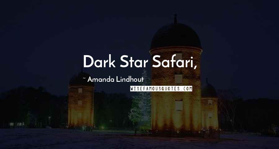 Amanda Lindhout Quotes: Dark Star Safari,