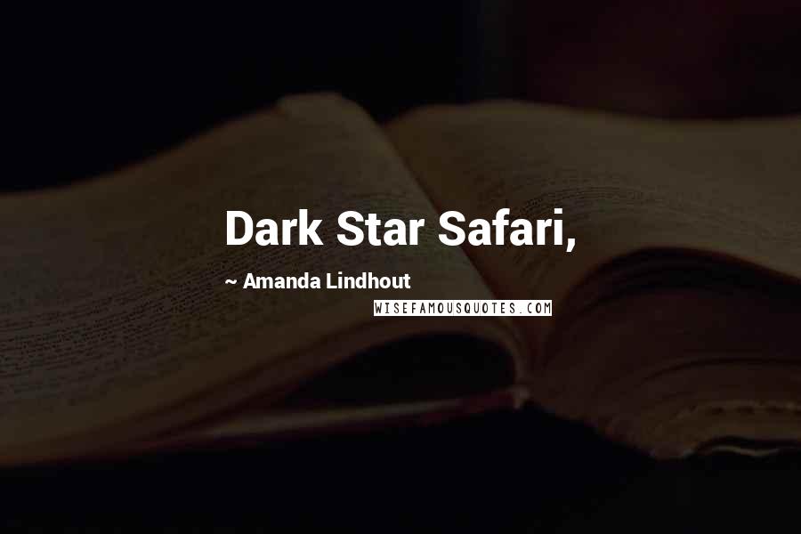 Amanda Lindhout Quotes: Dark Star Safari,