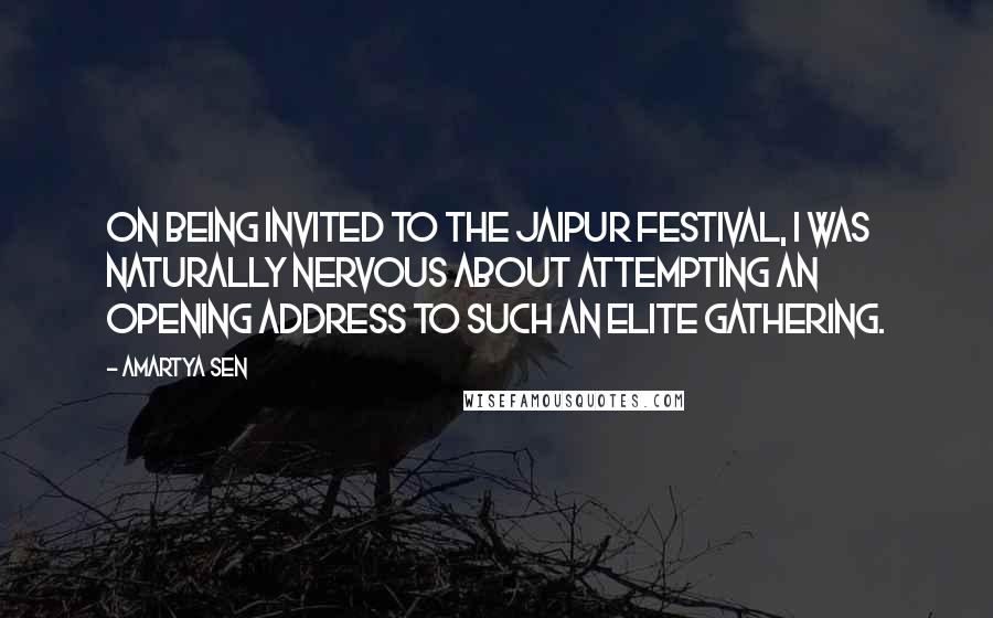 Amartya Sen Quotes: On being invited to the Jaipur Festival, I was naturally nervous about attempting an opening address to such an elite gathering.