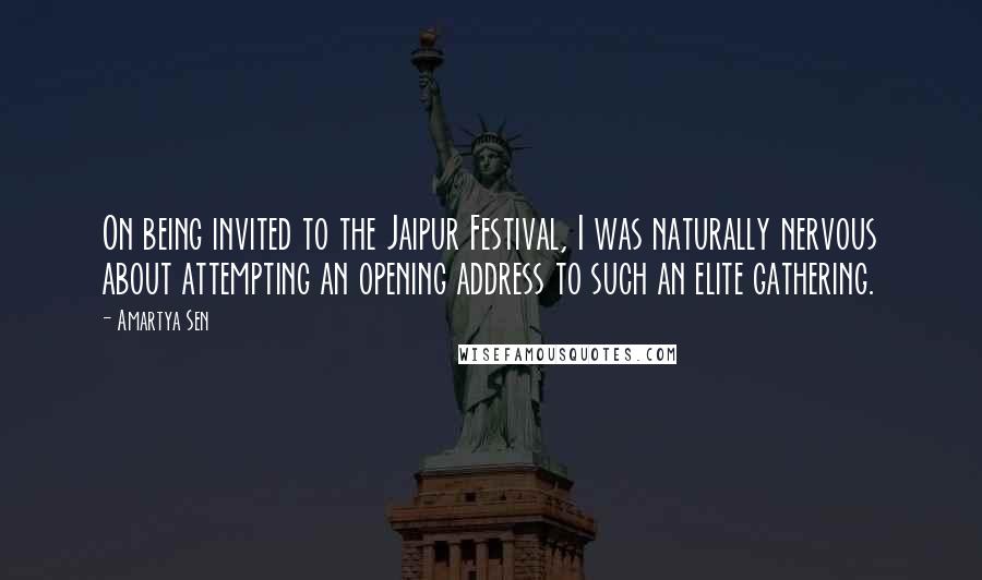 Amartya Sen Quotes: On being invited to the Jaipur Festival, I was naturally nervous about attempting an opening address to such an elite gathering.