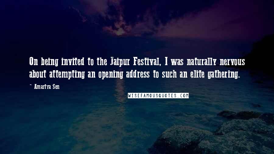 Amartya Sen Quotes: On being invited to the Jaipur Festival, I was naturally nervous about attempting an opening address to such an elite gathering.