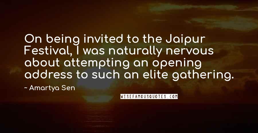 Amartya Sen Quotes: On being invited to the Jaipur Festival, I was naturally nervous about attempting an opening address to such an elite gathering.
