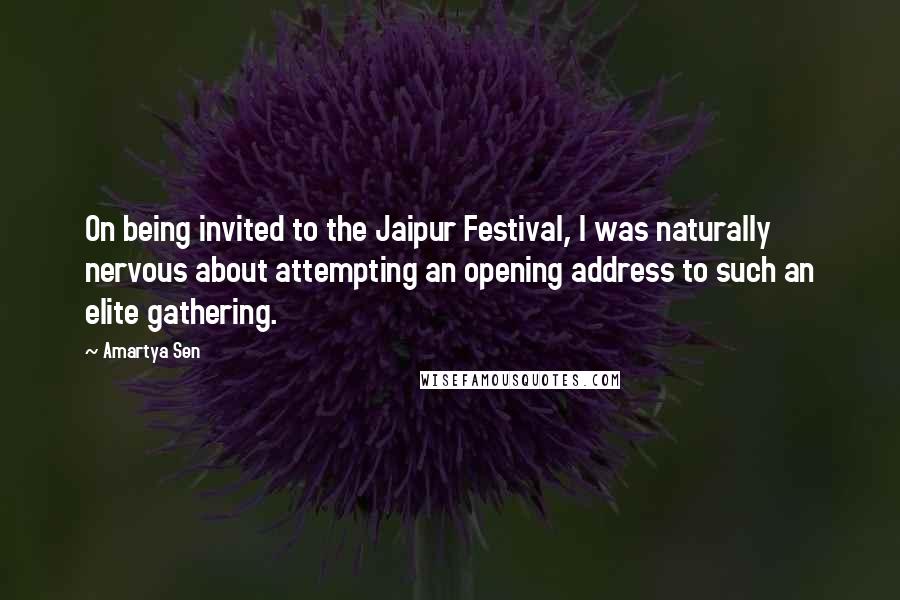 Amartya Sen Quotes: On being invited to the Jaipur Festival, I was naturally nervous about attempting an opening address to such an elite gathering.
