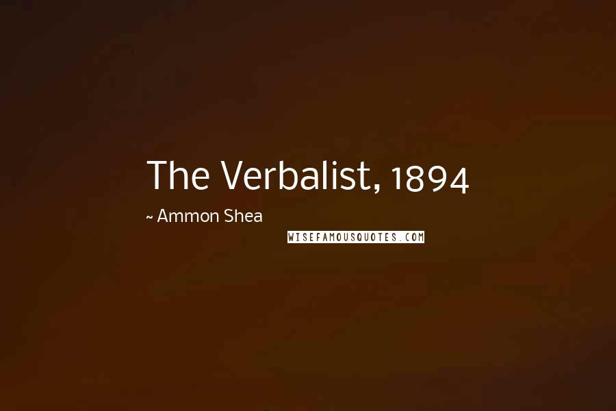 Ammon Shea Quotes: The Verbalist, 1894