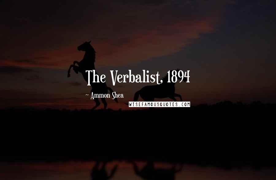 Ammon Shea Quotes: The Verbalist, 1894