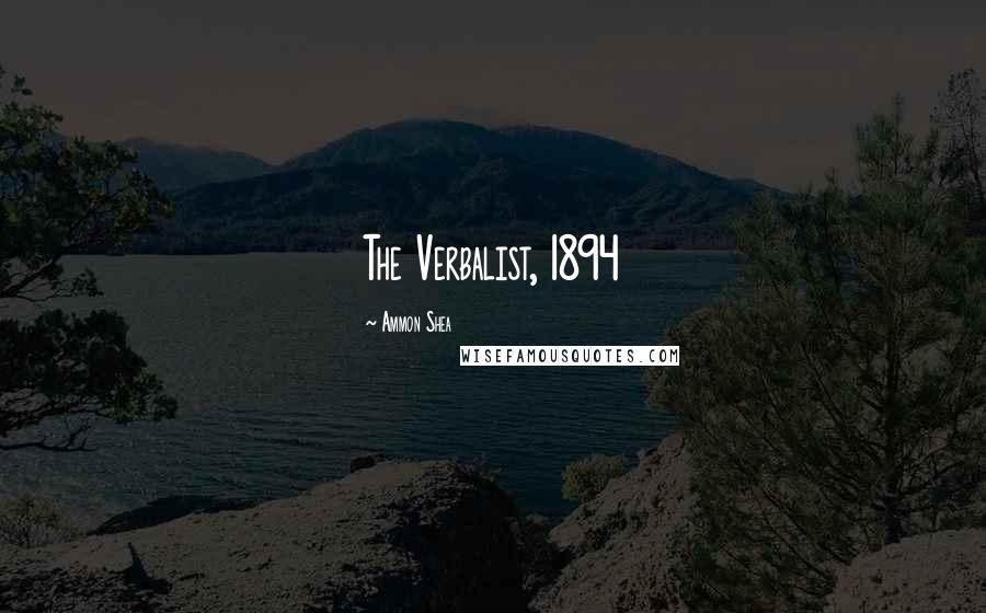 Ammon Shea Quotes: The Verbalist, 1894