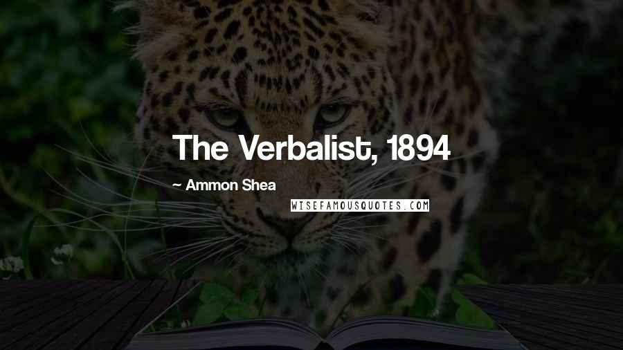 Ammon Shea Quotes: The Verbalist, 1894