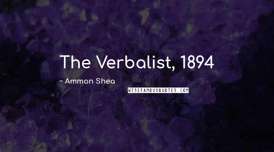 Ammon Shea Quotes: The Verbalist, 1894