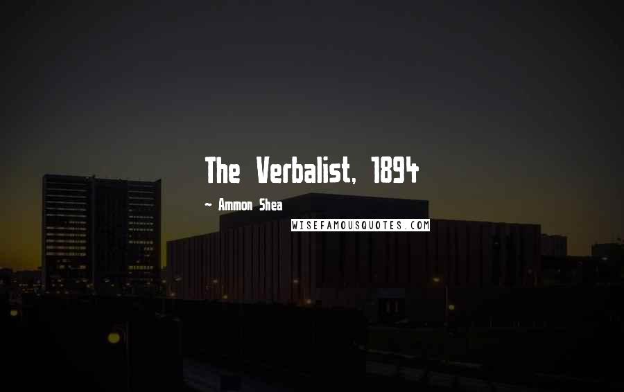 Ammon Shea Quotes: The Verbalist, 1894